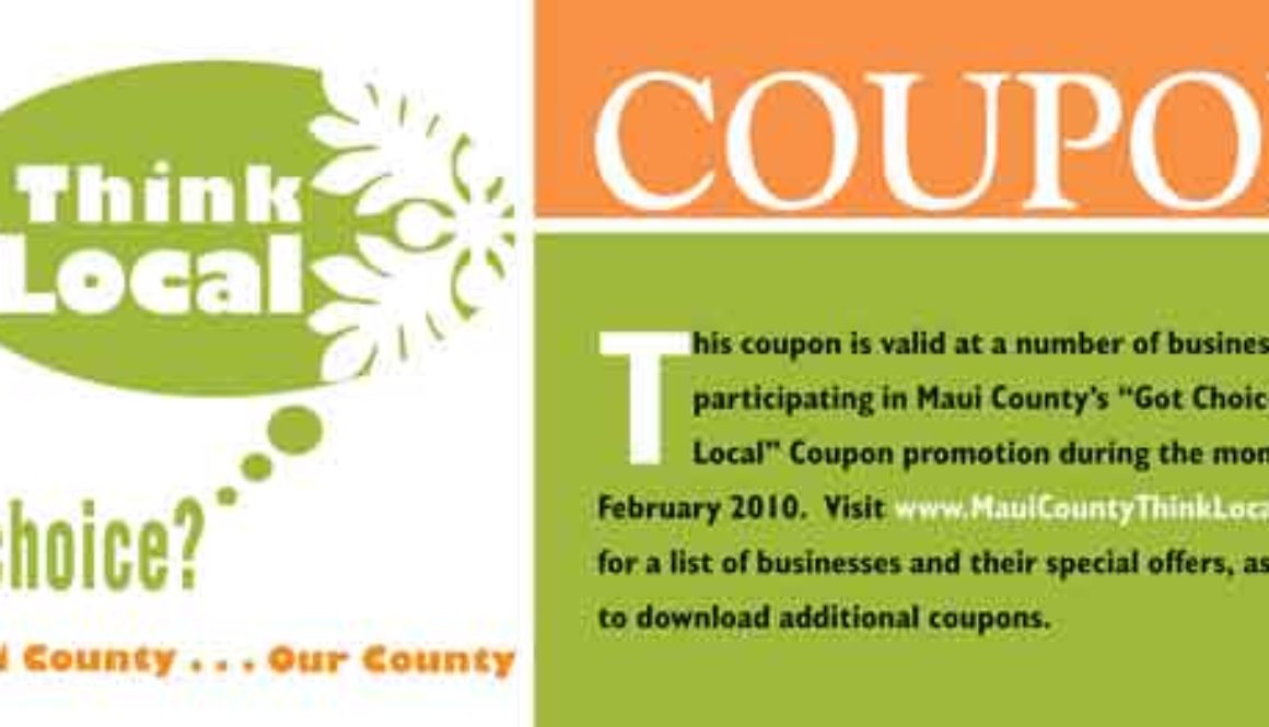 You can download this coupon from the Maui County Think Local site to get discounts at hundreds of Maui businesses, including the restaurants listed here. 