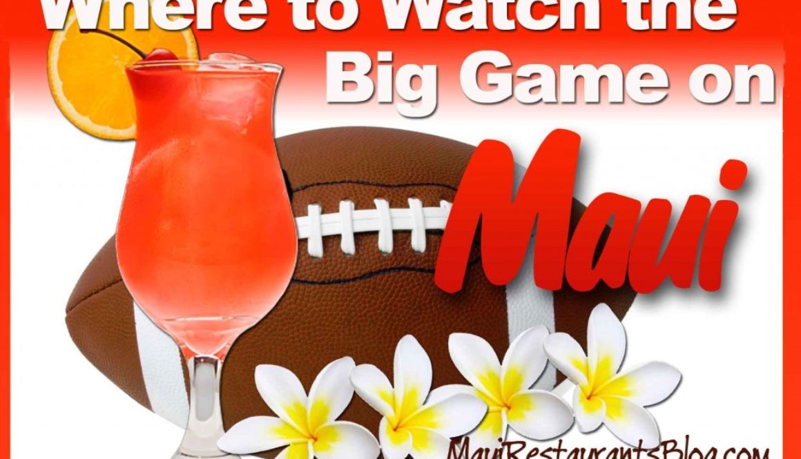 Where to Watch the Super Bowl on Maui | Maui Restaurants